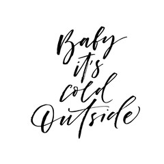 Baby it's cold outside phrase. Modern vector brush calligraphy. Ink illustration with hand-drawn lettering. 
