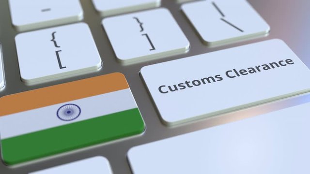 CUSTOMS CLEARANCE text and flag of India on the buttons on the computer keyboard. Import or export related conceptual 3D animation