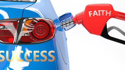 Faith, success and happy life - pictured as a fuel pump and a car with success sticker, shows concept that Faith brings profits and success in life, 3d illustration
