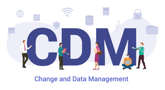 cdm change and data management concept with big word or text and team people with modern flat style - vector