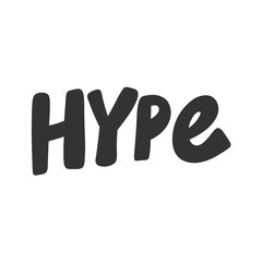 Hype. Vector hand drawn illustration sticker with cartoon lettering. Good as a sticker, video blog cover, social media message, gift cart, t shirt print design.