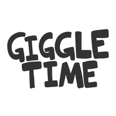 Giggle time. Vector hand drawn illustration sticker with cartoon lettering. Good as a sticker, video blog cover, social media message, gift cart, t shirt print design.