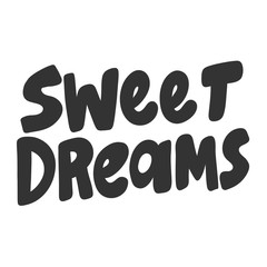 Sweet dreams. Vector hand drawn illustration sticker with cartoon lettering. Good as a sticker, video blog cover, social media message, gift cart, t shirt print design.