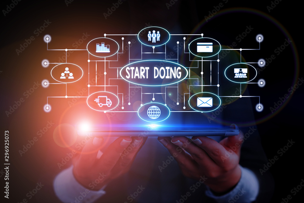 Poster text sign showing start doing. business photo showcasing asking someone to go with action right now 