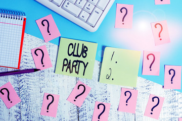 Conceptual hand writing showing Club Party. Concept meaning social gathering in a place that is...