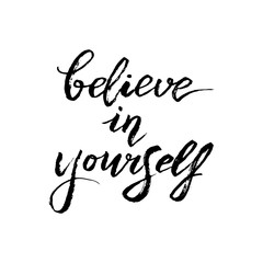 Believe in yourself text card. Handwritten brush lettering phrase. Motivational quote for postcard, t-shirt print, cover. Vector eps 10.