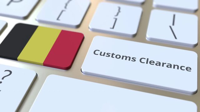 CUSTOMS CLEARANCE text and flag of Belgium on the buttons on the computer keyboard. Import or export related conceptual 3D animation