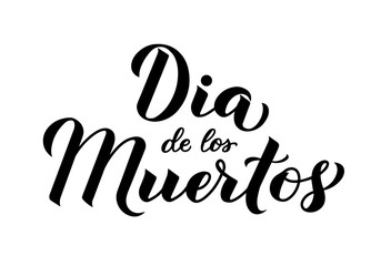 Naklejka premium Dia de los Muertos calligraphy hand lettering isolated on white. Mexican holiday Day of the Dead typography poster. Easy to edit template for greeting card, banner, poster, t-shirt, party invitation.