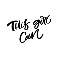 Hand drawn lettering card. The inscription: This girl can. Perfect design for greeting cards, posters, T-shirts, banners, print invitations.