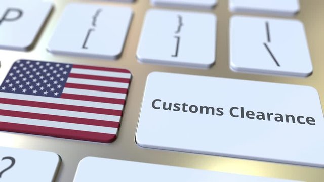 CUSTOMS CLEARANCE text and flag of the United States on the buttons on the computer keyboard. Import or export related conceptual 3D animation