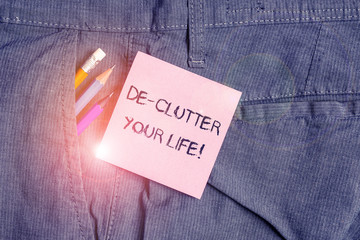 Conceptual hand writing showing De Clutter Your Life. Concept meaning remove unnecessary items from...