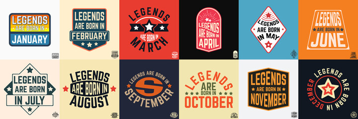 Legends are born in various months vintage typography set. Design for the badge, tee stamp, applique, label, t-shirt print, jeans, and casual wear. Vector illustration - obrazy, fototapety, plakaty