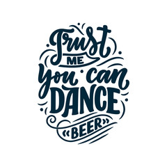 Lettering poster with quote about beer in vintage style. Calligraphic banner and t shirt print. Hand Drawn placard for pub or bar menu design. Vector