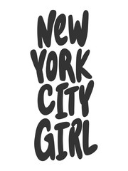 New York City Girl. Vector hand drawn illustration with cartoon lettering. Good as a sticker, video blog cover, social media message, gift cart, t shirt print design.