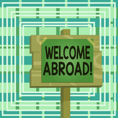 Text sign showing Welcome Abroad. Business photo text something that you say when someone gets on ship Wood plank wooden stick pole paper note attached adhesive tape empty space
