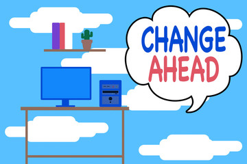 Conceptual hand writing showing Change Ahead. Concept meaning to replace with or exchange for another Become different Desktop computer with wooden table shelf books flower pot