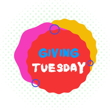Word writing text Giving Tuesday. Business photo showcasing international day of charitable giving Hashtag activism Asymmetrical uneven shaped format pattern object outline multicolour design
