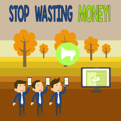 Writing note showing Stop Wasting Money. Business concept for advicing demonstrating or group to start saving and use it wisely SMS Email Marketing Media Audience Attraction PC Loudspeaker