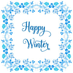 Obraz premium Calligraphy poster happy winter, with design plant of blue flower frame. Vector