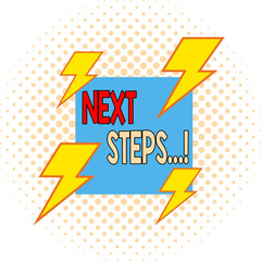 Word writing text Next Steps. Business photo showcasing something you do after you have finished doing first one Asymmetrical uneven shaped format pattern object outline multicolour design