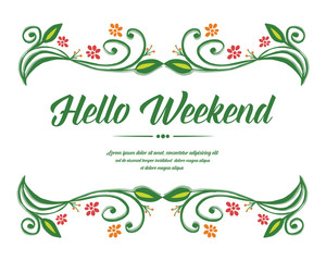 Fototapeta na wymiar Design element of card hello weekend, with decor of nature red flower frame. Vector