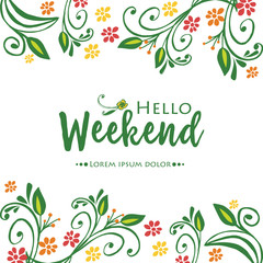 Design banner hello weekend, with wallpaper art of red flower frame. Vector