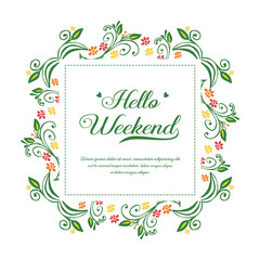 Design banner hello weekend, with wallpaper art of red flower frame. Vector