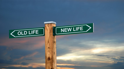 Street Sign to NEW LIFE versus OLD LIFE
