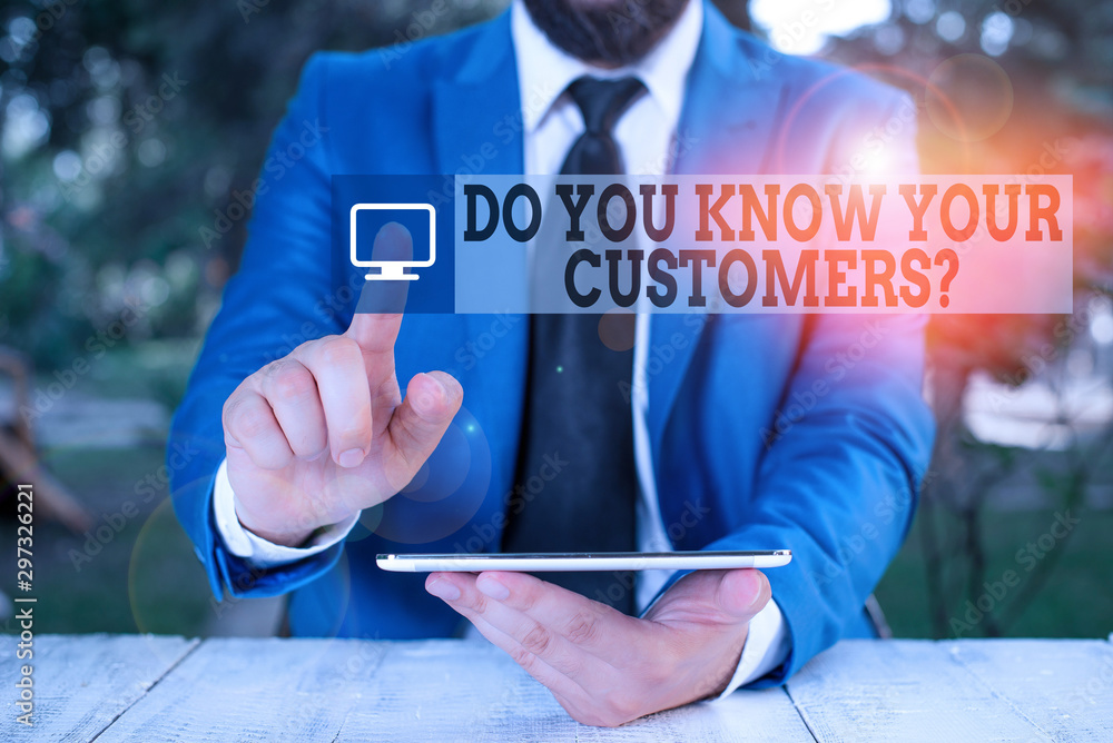 Poster conceptual hand writing showing do you know your customers question. concept meaning asking to ident