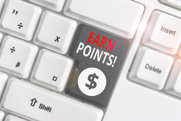 Writing note showing Earn Points. Business concept for collecting scores in order qualify to win...