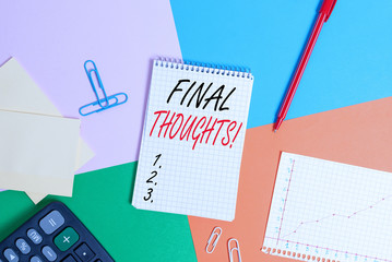 Writing note showing Final Thoughts. Business concept for the conclusion or last few sentences within your conclusion Office appliance square desk study supplies paper sticker