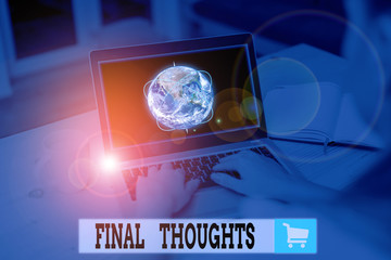 Text sign showing Final Thoughts. Business photo text the conclusion or last few sentences within your conclusion Picture photo system network scheme modern technology smart device and Elements of