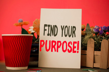 Word writing text Find Your Purpose. Business photo showcasing reason for something is done or for...