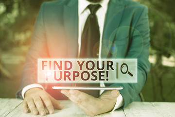 Handwriting text Find Your Purpose. Conceptual photo reason for something is done or for which...