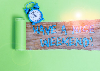 Handwriting text writing Have A Nice Weekend. Conceptual photo wishing someone that something nice...