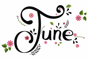 JUNE month vector with flowers and leaves. Decoration text floral. Hand drawn lettering. Illustration June calendar