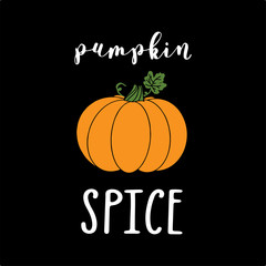 Hand sketched " Pumpkin spice " quote with pumpkin, isolated on black background. Lettering for label, sticker.