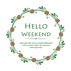 Template hello weekend, with art of red rose flower frame vintage. Vector