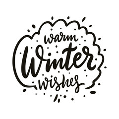 Warm winter wishes. Hand drawn vector lettering phrase.