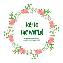 Lettering poster joy to the world, with cute green leafy flower frame. Vector