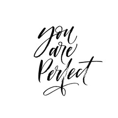 You are perfect quote. Hand drawn brush style modern calligraphy. Vector illustration of handwritten lettering. 