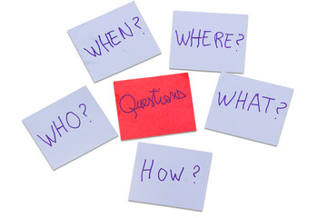 Questions - Why? What? Where? When? Why? How? on blue stickers isolated on white. Business, text, communication, information, message, note, paper, word