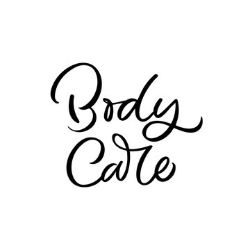Hand drawn lettering card. The inscription: Body care. Perfect design for greeting cards, posters, T-shirts, banners, print invitations.