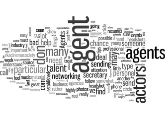 HOW TO GET AN AGENT Basic Tips for Actors