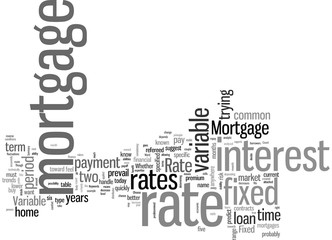How To Choose Between A Fixed Rate Mortgage And A Variable Rate Mortgage
