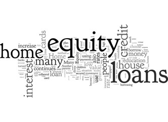 Home Equity Loans A Walkthrough Guide of Home Loans
