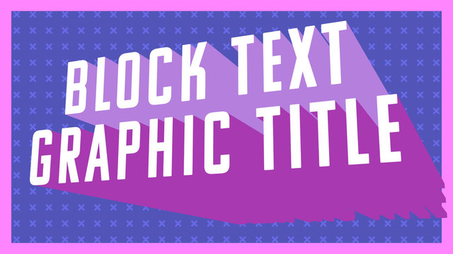 Block Text Graphic Title
