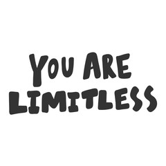 You are limitless. Sticker for social media content. Vector hand drawn illustration design. 