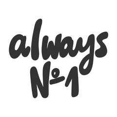 Always number one. Sticker for social media content. Vector hand drawn illustration design. 