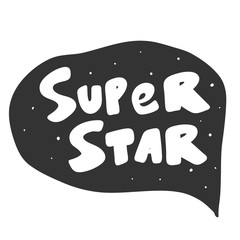 Super star. Sticker for social media content. Vector hand drawn illustration design. 